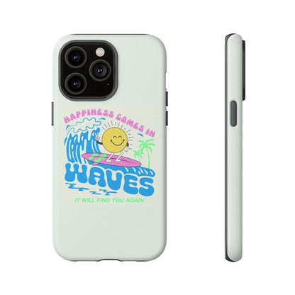 HAPPINESS COMES IN WAVES