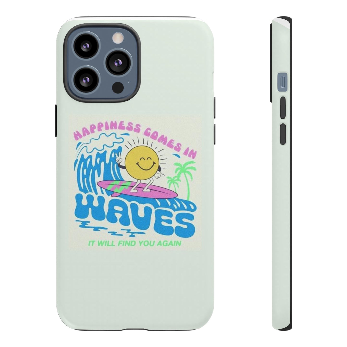 HAPPINESS COMES IN WAVES